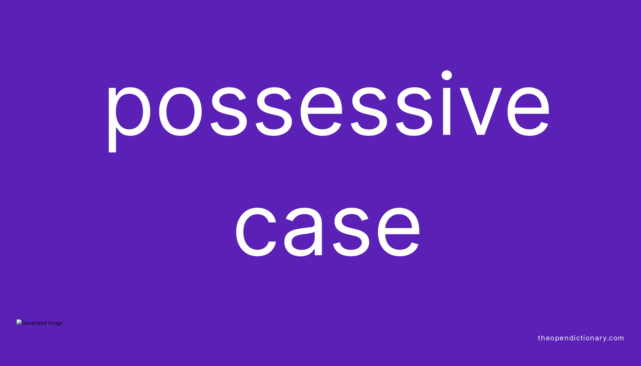 Possessive Case Meaning Of Possessive Case Definition Of Possessive Case Example Of 